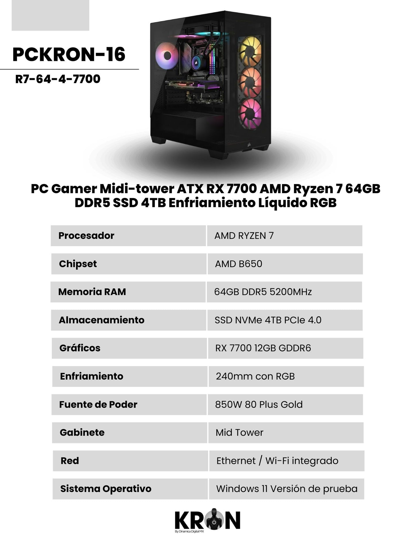 PC Gamer KRON PCKRON-16 Midi-tower ATX RX 7700 AMD Ryzen 7 Memoria RAM y SSD Configurable Enfriamiento Líquido RGB Windows 11 Prueba