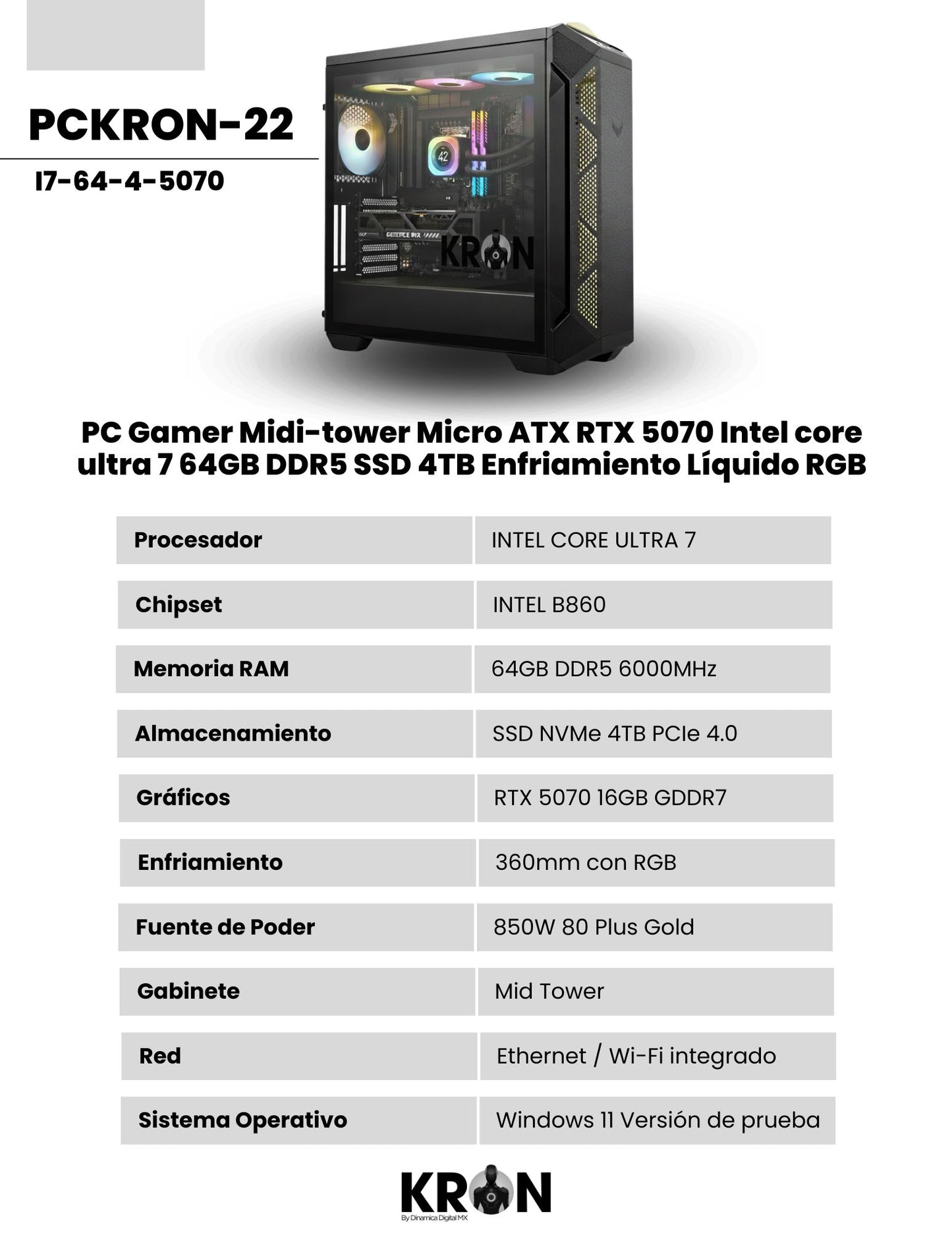PC Gamer KRON PCKRON-22 Midi-tower Micro ATX RTX 5070 Intel core ultra 7 Memoria RAM y SSD Configurable Enfriamiento Líquido RGB Windows 11 Prueba