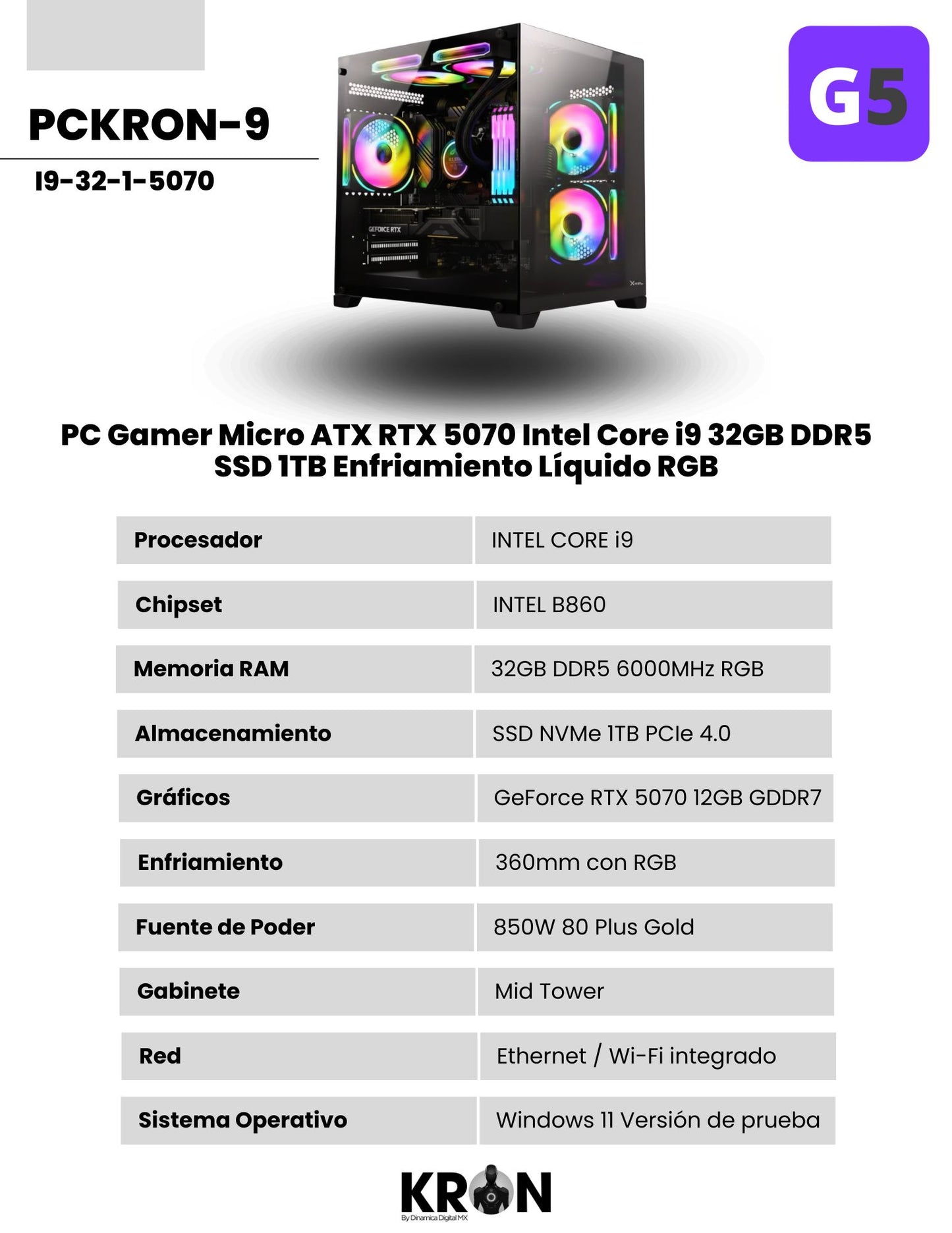 PC Gamer KRON PCKRON-9 Micro ATX Intel Core i9 GeForce RTX 5070 Memoria RAM y SSD Configurable Enfriamiento Líquido ARGB Windows 11 Prueba