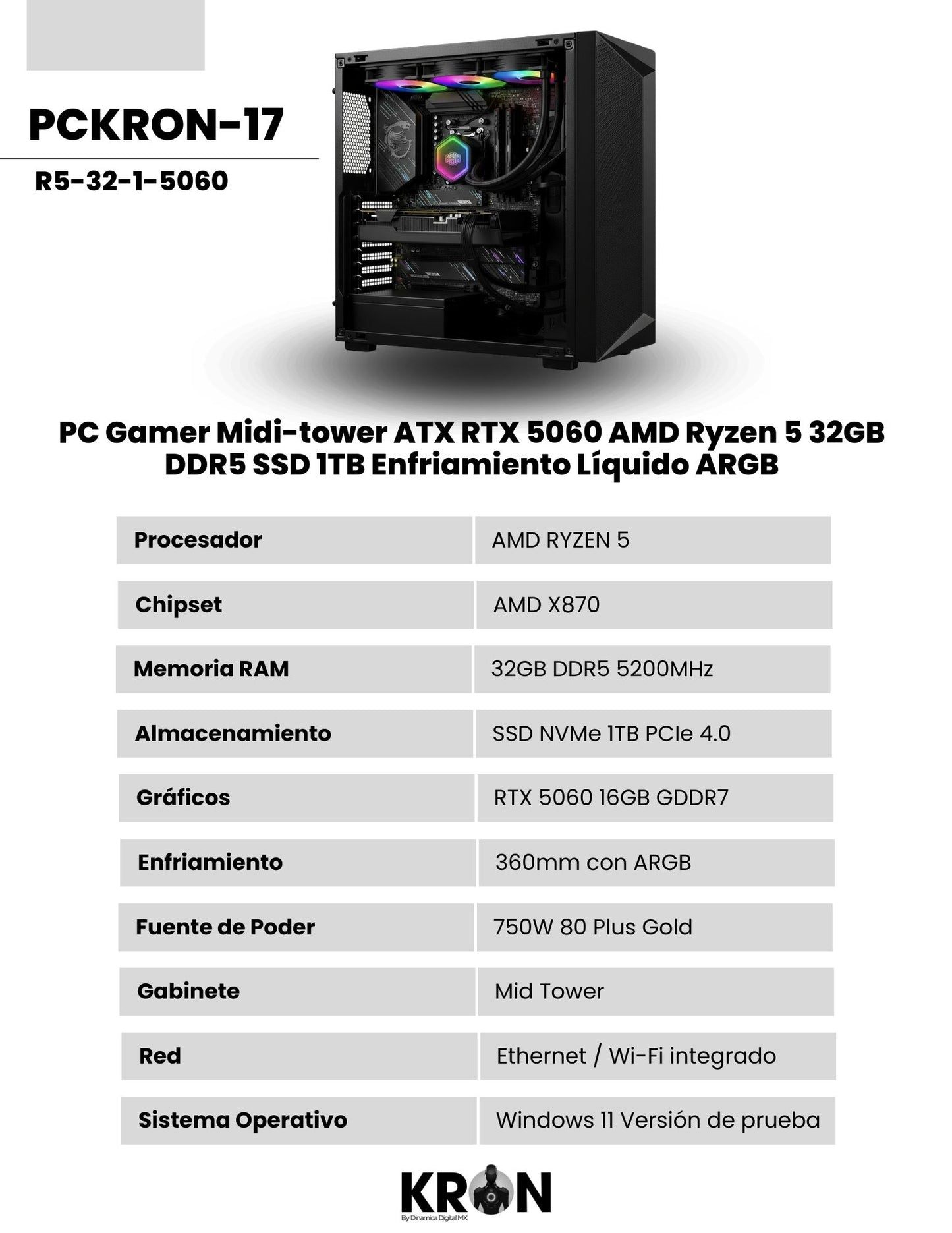 PC Gamer KRON KRON-17 Midi-tower ATX RTX 5060 AMD Ryzen 5 Memoria RAM y SSD Configurable Enfriamiento Líquido ARGB Windows 11 Prueba