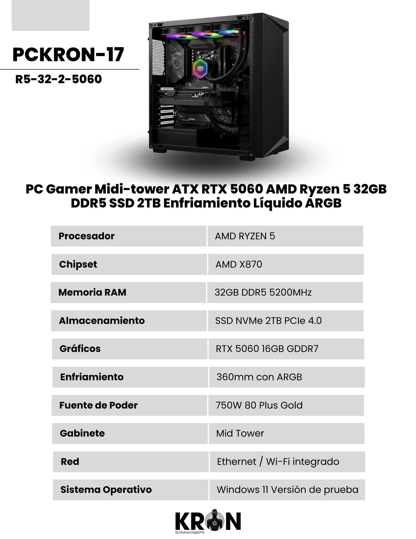 PC Gamer KRON KRON-17 Midi-tower ATX RTX 5060 AMD Ryzen 5 Memoria RAM y SSD Configurable Enfriamiento Líquido ARGB Windows 11 Prueba