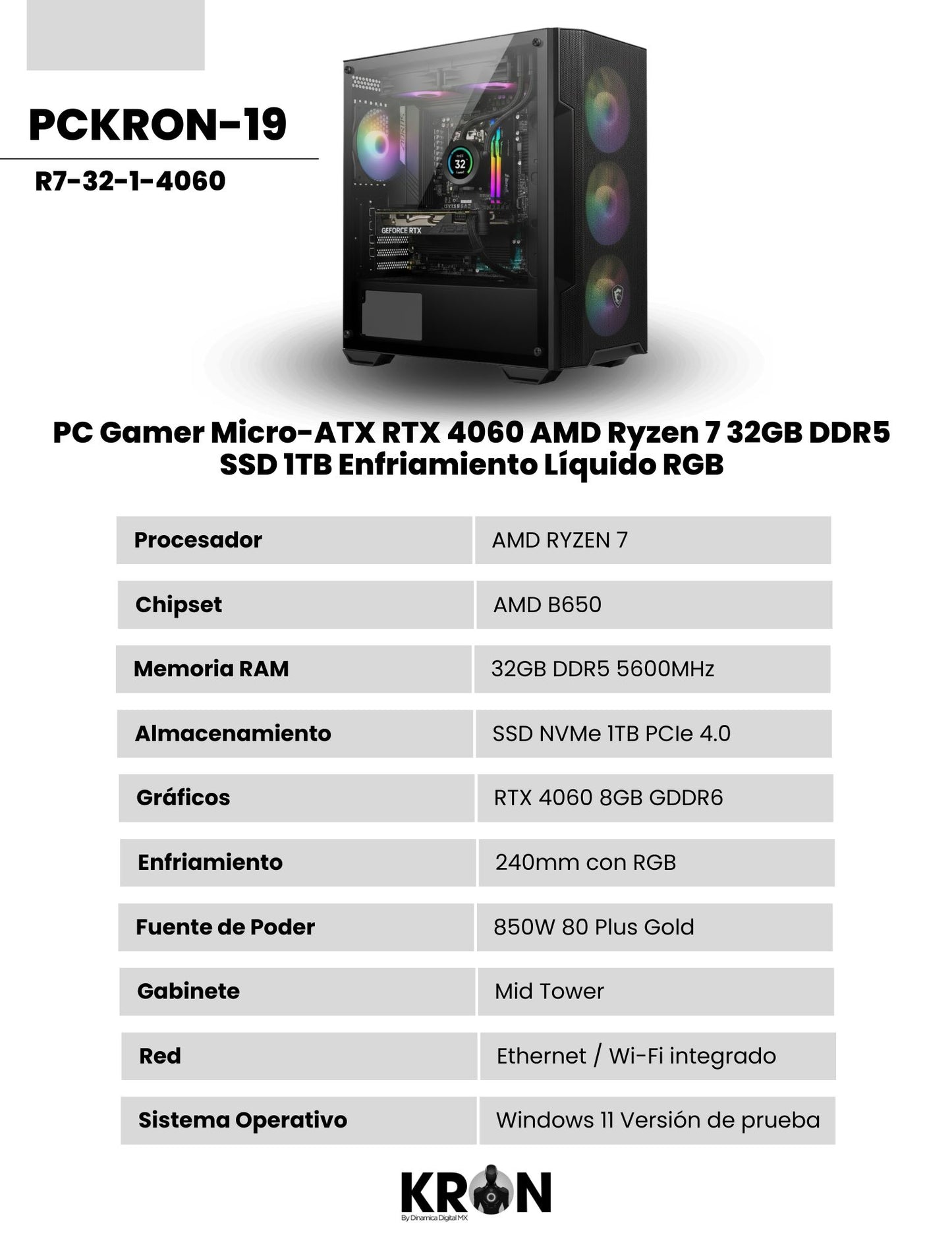 PC Gamer KRON PCKRON-19 Micro-ATX RTX 4060 AMD Ryzen 7 Memoria RAM y SSD Configurable Enfriamiento Líquido RGB Windows 11 Prueba