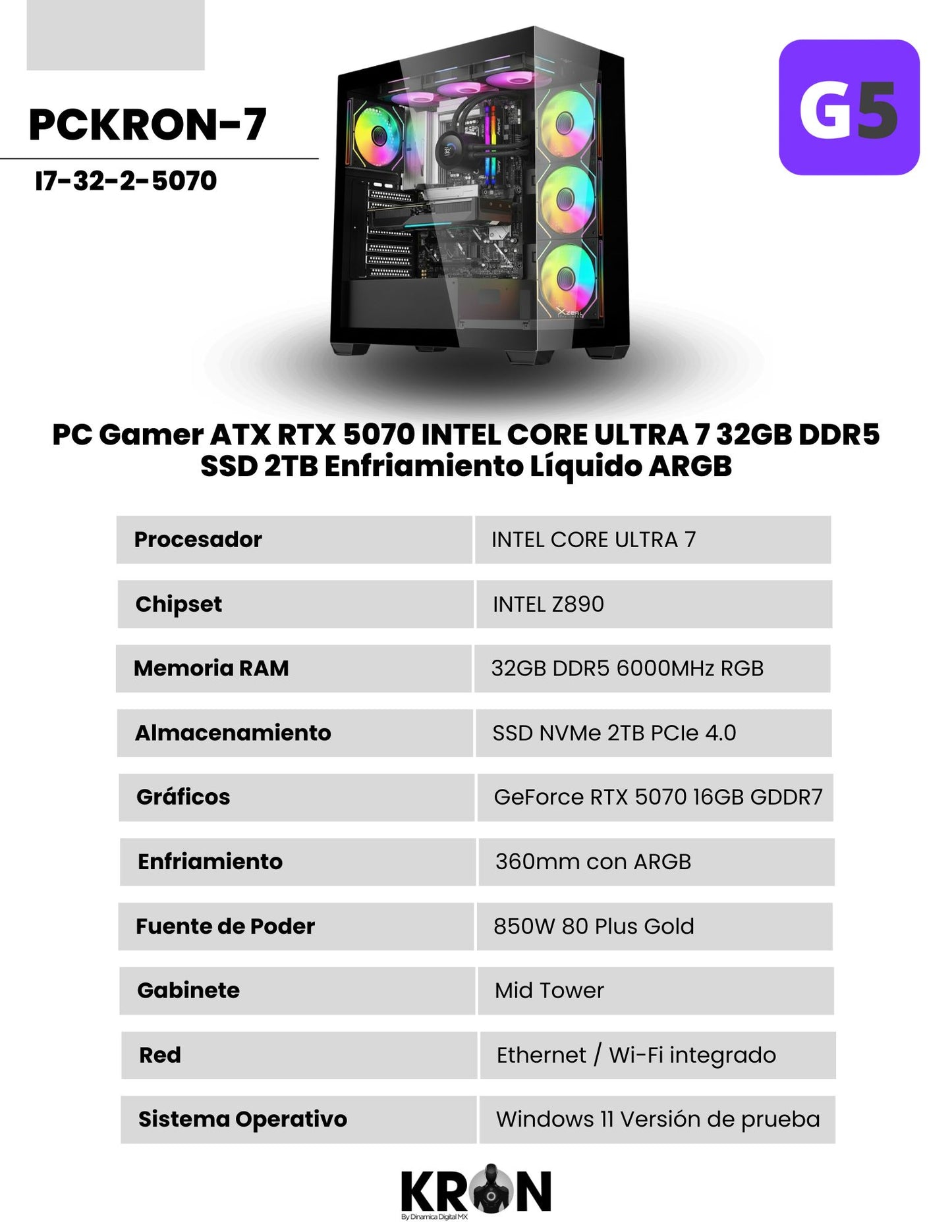 PC Gamer KRON PCKRON-7 ATX Intel Core Ultra 7 GeForce RTX 5070 Memoria RAM y SSD Configurable Enfriamiento Líquido ARGB Windows 11 Prueba