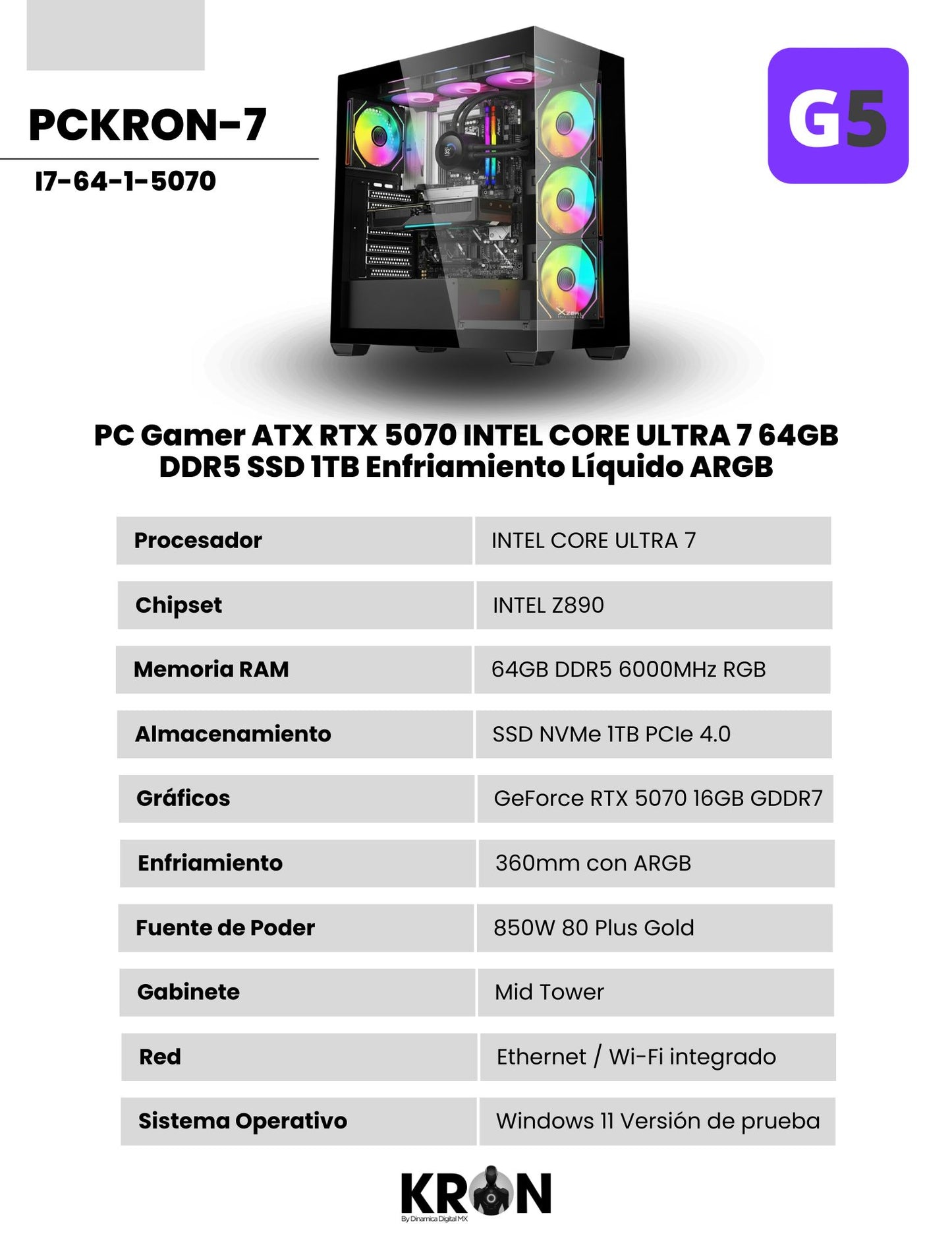 PC Gamer KRON PCKRON-7 ATX Intel Core Ultra 7 GeForce RTX 5070 Memoria RAM y SSD Configurable Enfriamiento Líquido ARGB Windows 11 Prueba